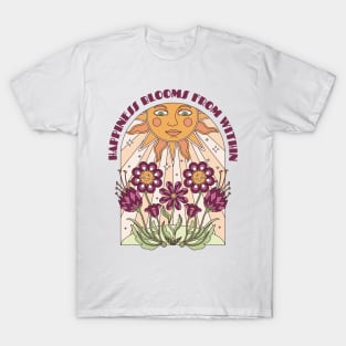 Happiness blooms from within T-Shirt T-Shirt